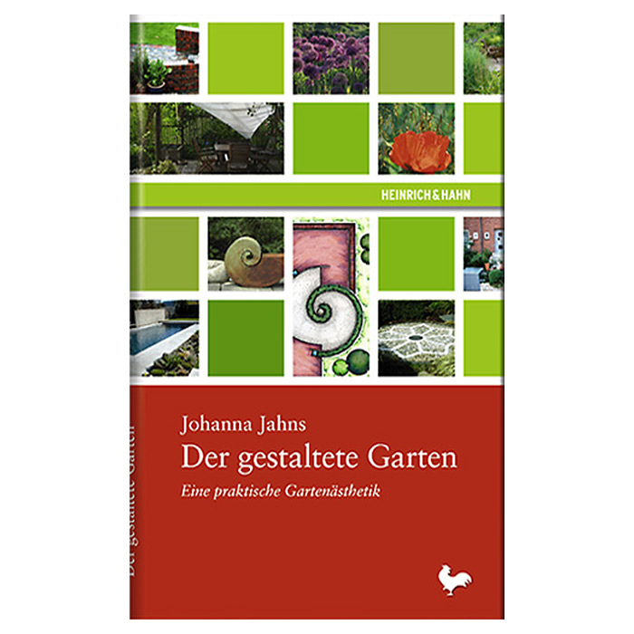 Der gestaltete Garten Gartenbuch Johanna Jahns Kreative Gartenplanung